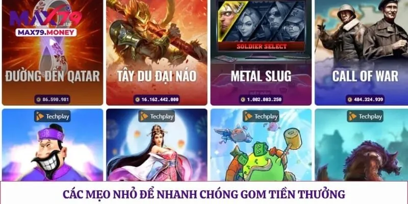 Các mẹo nhỏ để nhanh chóng gom tiền thưởng 