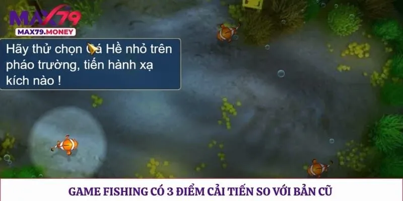 Game fishing có 3 điểm cải tiến so với bản cũ