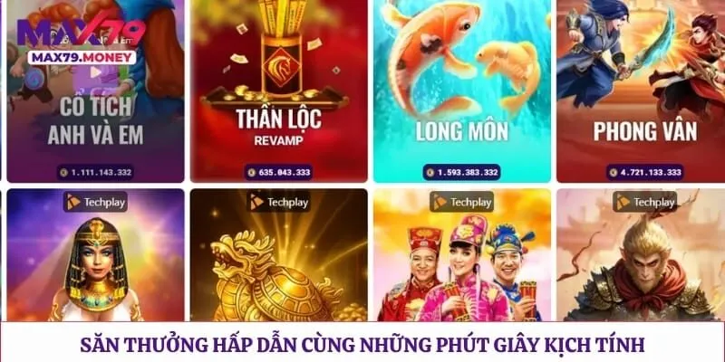 Săn thưởng hấp dẫn cùng những phút giây kịch tính 